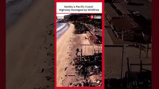 Drone Footage Reveals Wildfire Devastation Along Malibu’s Pacific Coast Highway