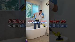 5 things you should never do when cleaning your bathroom….