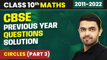 Circles - Previous Year Questions (2011 - 2022) Part 3 | Class 10 Maths Chapter 10