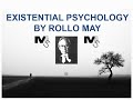 Existential Psychology by Rollo May - Simplest Explanation Ever