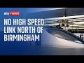 HS2 won&#39;t be high speed between Manchester and Birmingham