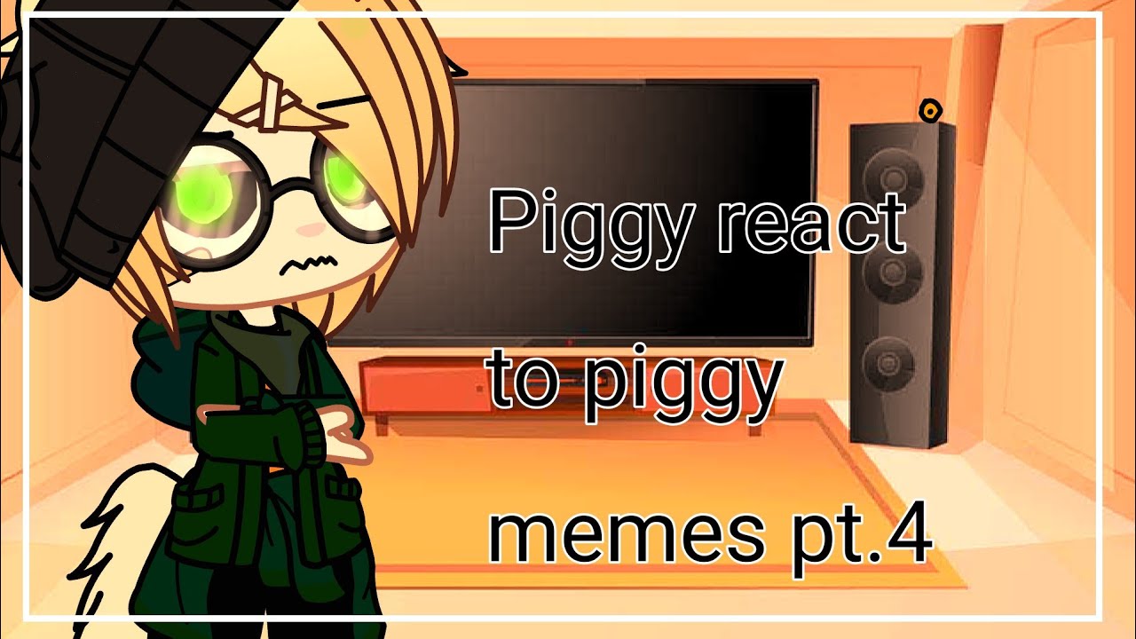 piggy react to piggy memes pt.4