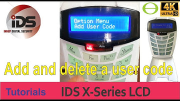 How to add and delete a user code on the IDS X-Series LCD alarm keypad