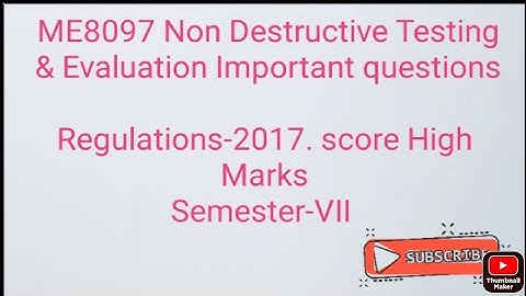 ME8097 Non Destructive Testing & Evaluation Important questions (Subscribe my channel)