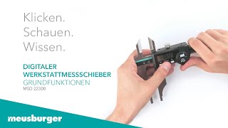 MSD 22300 Digitaler Werkstattmessschieber Grundfunktionen