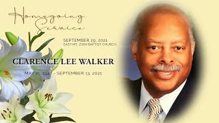 Clarence Lee Walker • Homegoing Service • SEPT 29, 2021 • EAST MT. ZION BAPTIST CHURCH