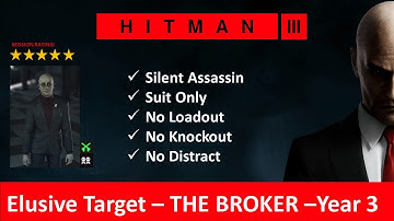 HITMAN WoA I Elusive Target I The BROKER - Year 3 I SASO I No Loadout I No KO I NO Distract