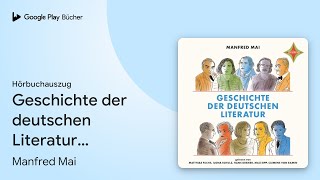 „Geschichte der deutschen Literatur (gekürzt)“ von Manfred Mai · Hörbuchauszug