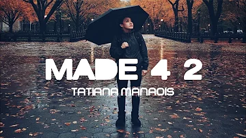 Made 4 2 - Tatiana Manaois [Lyrics Video]