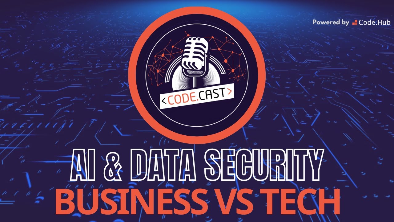 Code.Cast E1S2 - AI & Data Security: Τι κάνουν λάθος οι εταιρείες;