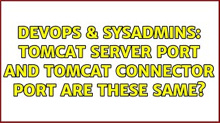 Celebrity DevOps & SysAdmins: tomcat server port and tomcat connector port are these same? Net Worth