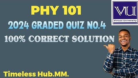 phy 101 quiz 5 2024 | phy 101 quiz 5 | phy 101 quiz 5 solution