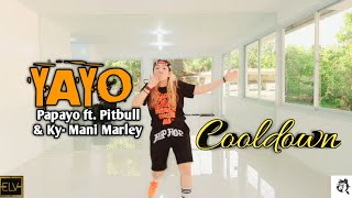 Yayo by Papayo ft. Pitbull & Ky-Mani Marley | Cooldown| Zumba®️ | Choreography by Zin Ennalyn