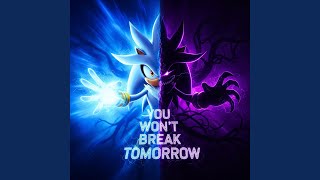 You Wont Break Tomorrow