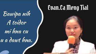 Evan.Ca Meng Tial || Bawipa nih A toidor mi hna cu a dawt hna.