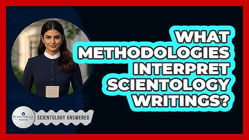 What Methodologies Interpret Scientology Writings?