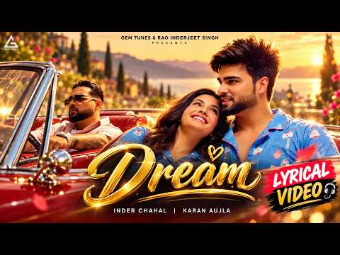 Dream (Official Video) : Inder Chahal | Karan Aujla | Yeah Proof | Amyra | Punjabi Song