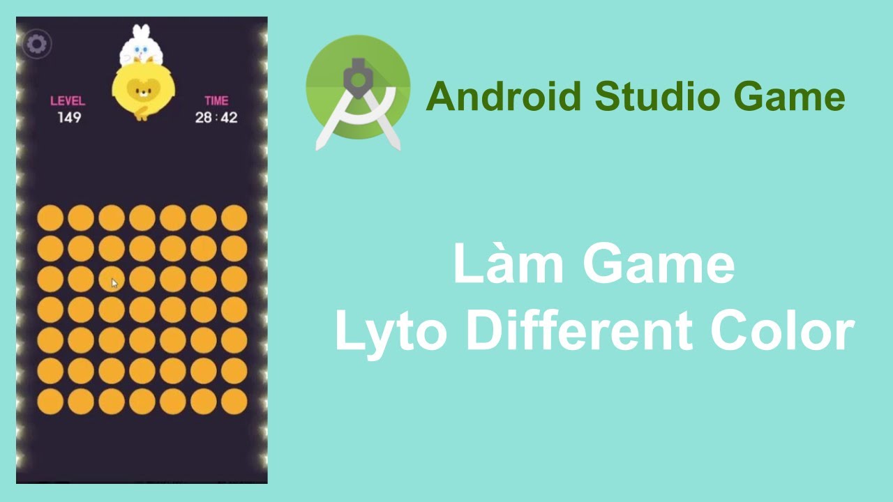 สร้างเกม android studio  2022 New  Android Studio - Làm Game Lyto Different Color - 1 - Thiết Kế Giao Diện Màn Chơi Game