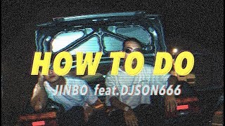 Jinbo-How To Dofeat.djson666 Official Music Video