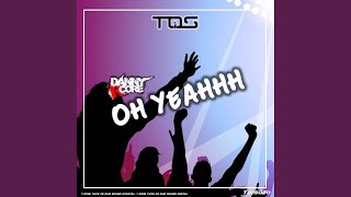 Oh Yeahhh - Danny R-Core