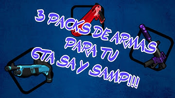 3 PACKS DE ARMAS PARA TU GTA Y SAMP!!! By Suri