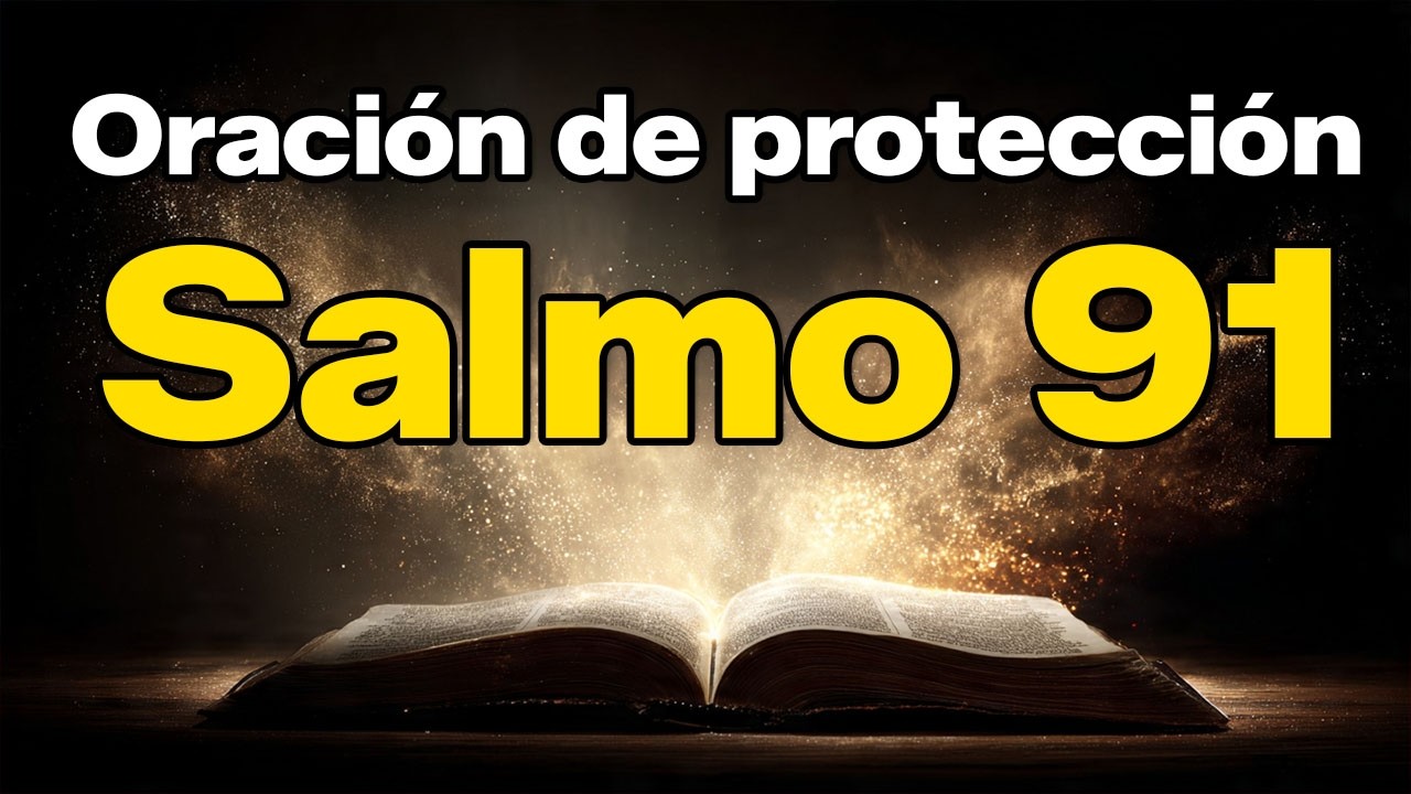 Salmo 91 ORACIÓN PODEROSA DE PROTECCIÓN | Devocional Diario