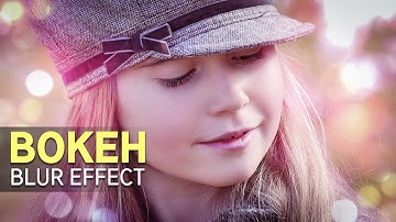 Create BOKEH Effect and Blur Background in Photoshop | Very Expensive Lens Photo Effects Tutorial