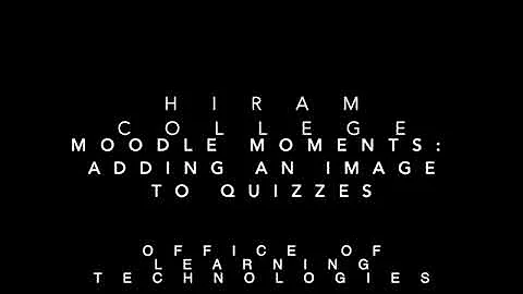 Moodle Moments:  Adding an Image to a Quiz