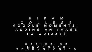Moodle Moments:  Adding an Image to a Quiz