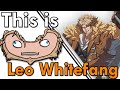 This is leo whitefang