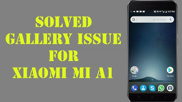 Xiaomi Mi A1 Gallery Problem Solved | Gallery for Xiaomi Mi A1 [In Hindi]