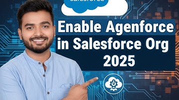 Enabling Agentforce in Salesforce Orgs in 2025