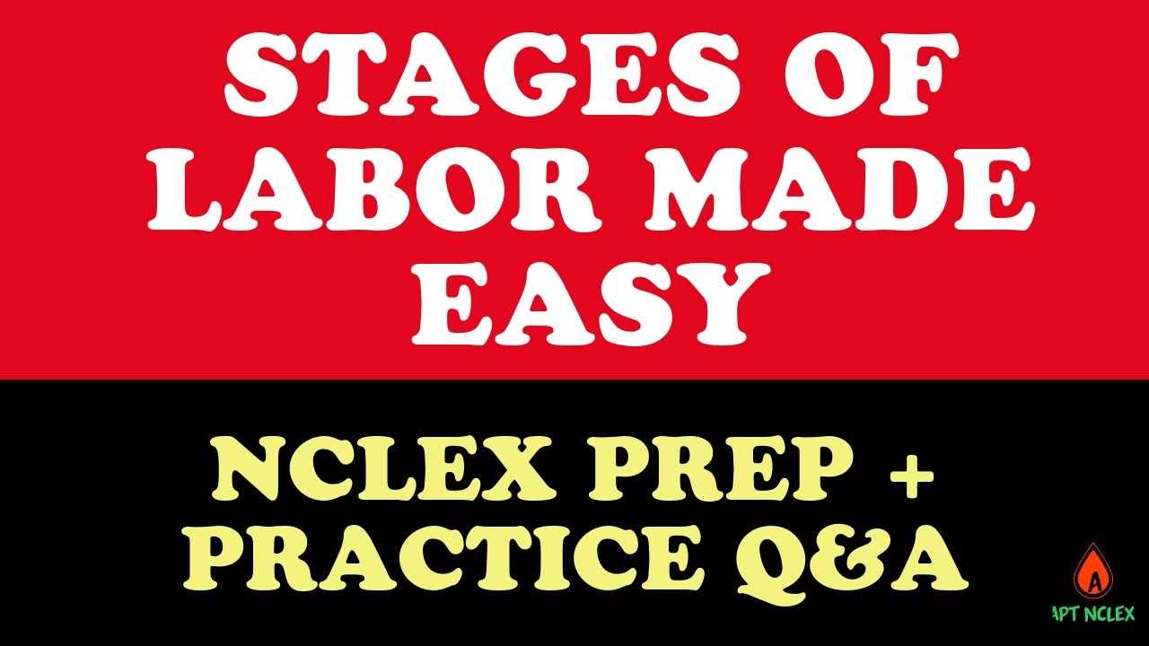 NCLEX Prep: Maternity Nursing Stages of Labor Review & Practice Questions