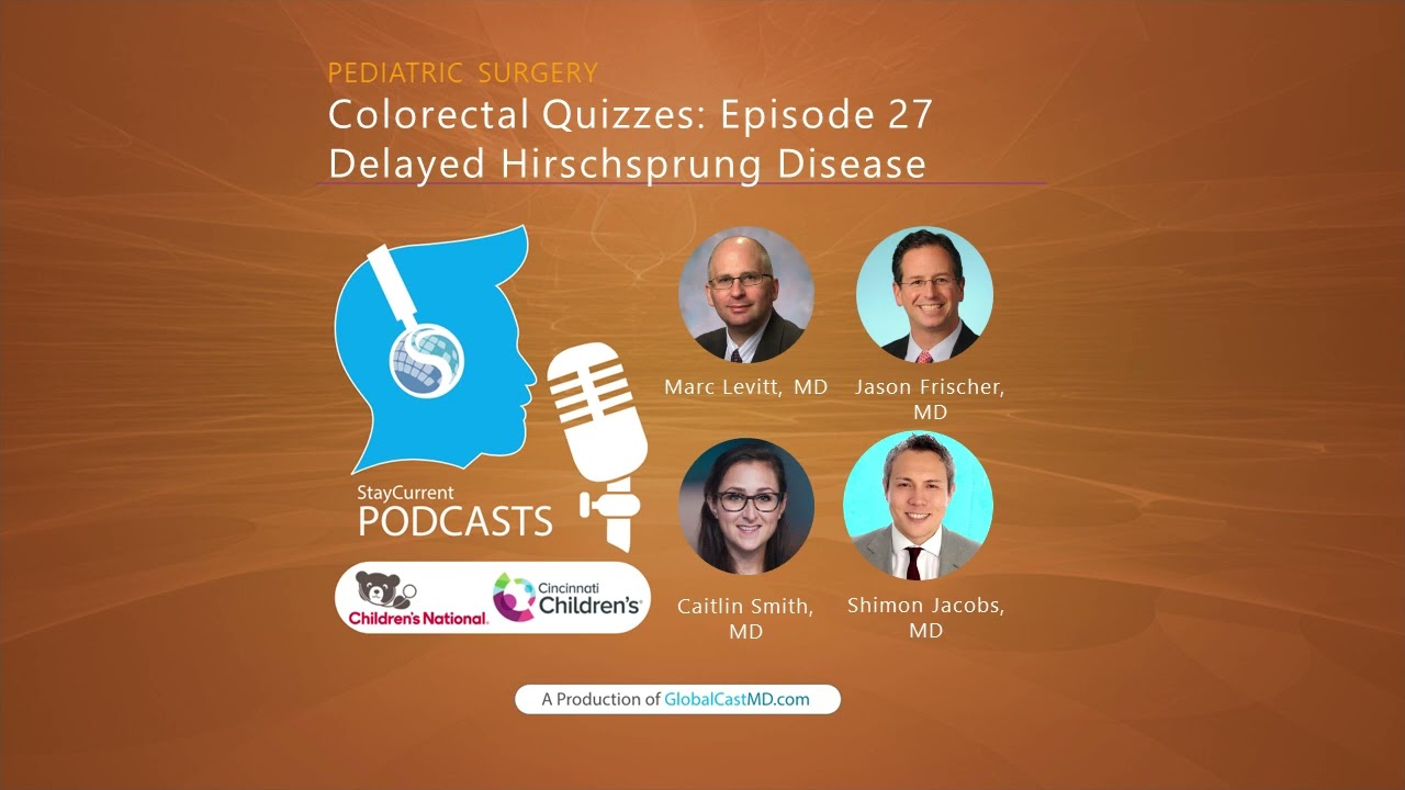 Colorectal Quiz Episode 27: Delayed Hirschsprung Disease