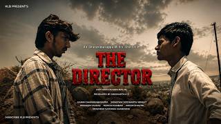 THE DIRECTOR  4K Short Film |Kannada Short Film | Sharanabasappa|Siddharth|Haricharan|Venkat Praveen