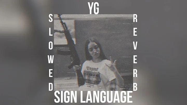YG - Sign Language [SLOWED+REVERB]