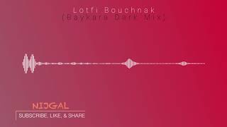 Baykara  - Lotfi Bouchnak (Baykara Dark Mix)