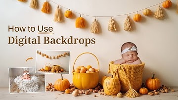 How to Use Digital Backdrops - For Better Photos