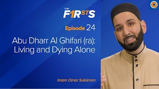 Abu Dharr Al Ghifari (ra): Living and Dying Alone | The Firsts  | Dr. Omar Suleiman
