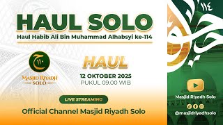 [LIVE] HAUL HABIB ALI BIN MUHAMMAD ALHABSYI KE-114H MASJID RIYADH SOLO