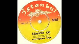 Muhterem Nur - Ağlayanlar için 1968 (internette olmayan şarkılar)Gerçek adı: Aysel Muhterem Kısa