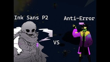 Ink Sans Phase 2 vs Anti-Error Sans [Undertale Timeline Collapse]