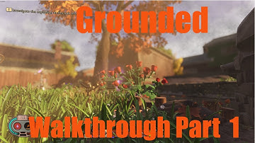 Grounded Gameplay Playthrough Part-1 (No Commentary)(Early Access)