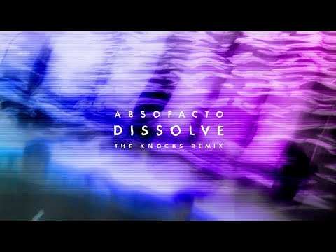 Absofacto - Dissolve (ilo ilo Remix)