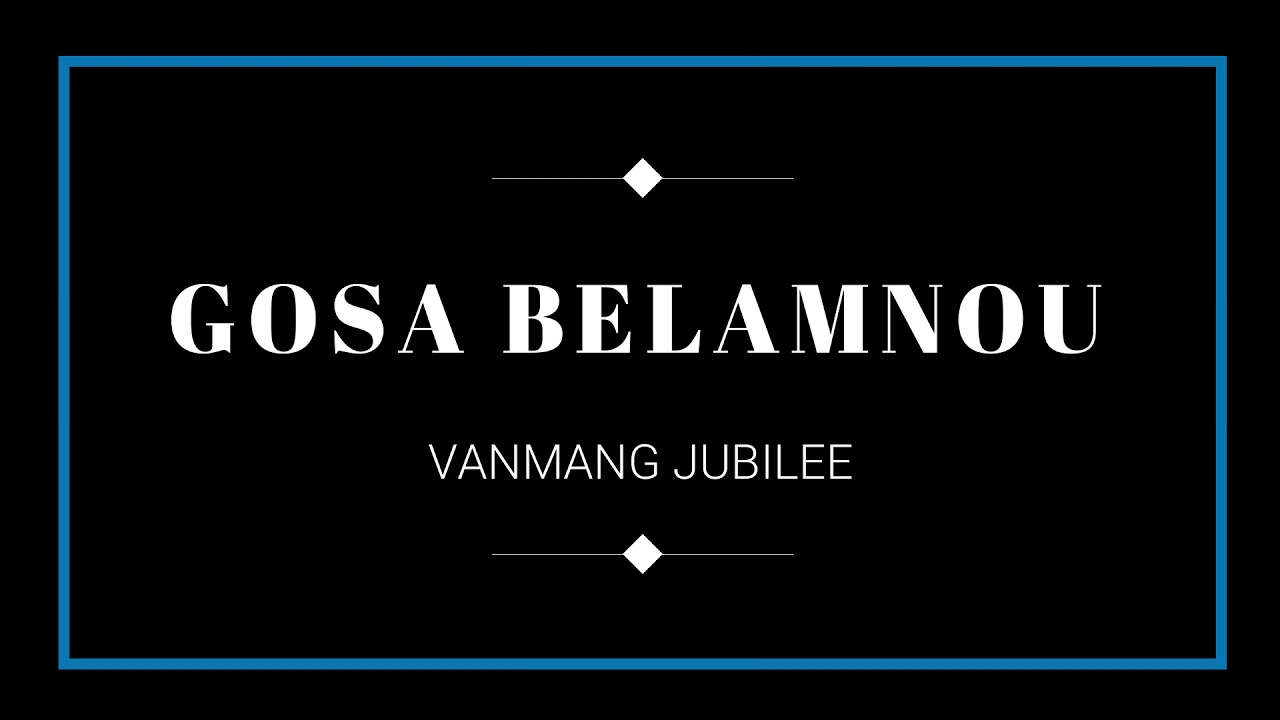GOSA BELAMNOU / LEI KI SIAMCHIL A / I GAM MUAL LEH TANG CHIN A @ Damhoiching | Vanmang Jubilee