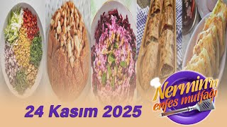 Nerminin Enfes Mutfağı 24 Kasım 2025