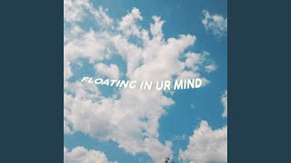 Floating In Ur Mind