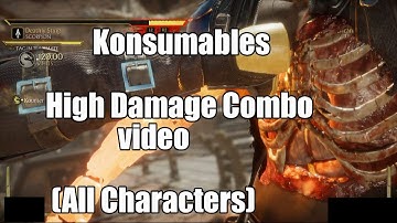 MK11 - (Konsumables) High Damage Combo video (All Characters) - PART 4