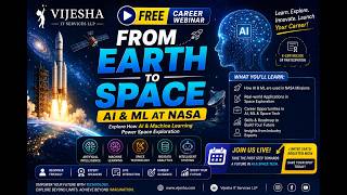 🚀 From Earth to Space | Explore AI &amp; ML at NASA | Free Career Webinar by Vijesha IT Services LLP 🌎🛰️