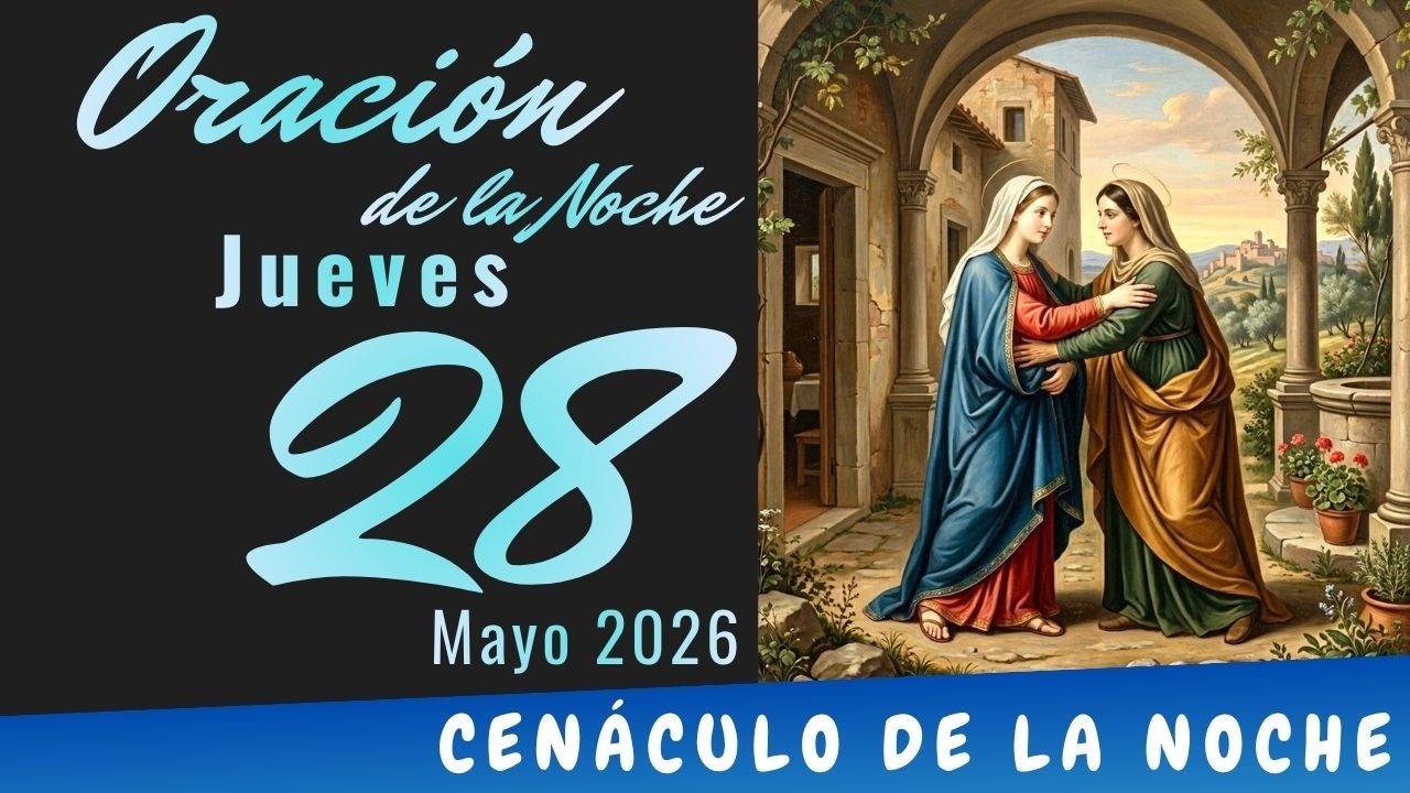 Oración de la Noche Jueves 28 de Mayo de 2026 - YouTube